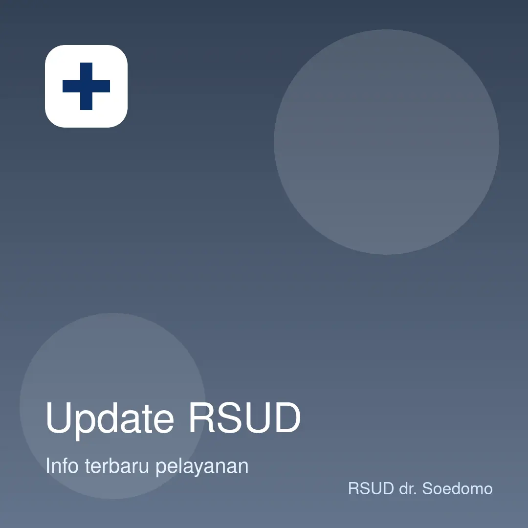 Update terbaru dari RSUD dr. Soedomo - Melayani Setulus Hati! ✨